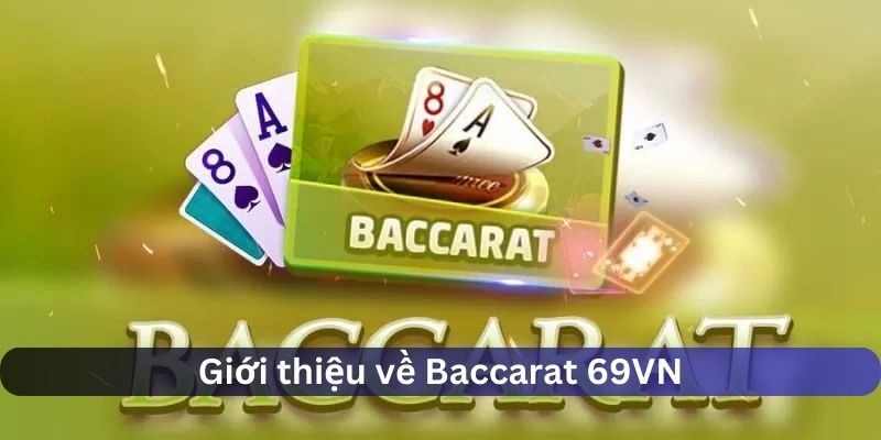 Đôi nét trò chơi baccarat 69VN