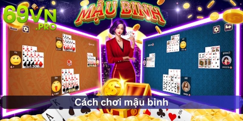 Cách chơi mậu binh 6vn