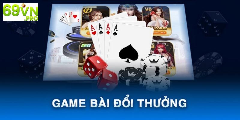 Lý do nên chơi game bài 69VN