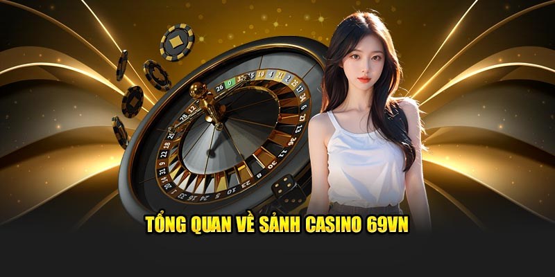 Chơi casino đổi thưởng hấp dẫn tại 69VN