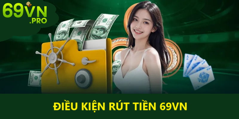 Điều kiện giao dịch tại 69VN